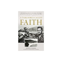 Globe Pequot Press A Task Force Called Faith (inbunden, eng)