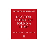Dorling Kindersley Ltd Doctor, I've Found a Lump (inbunden, eng)