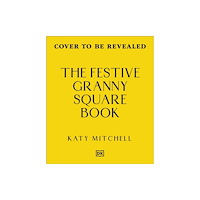 Dorling Kindersley Ltd The Festive Granny Square Book (inbunden, eng)