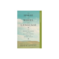 Princeton University Press The Horse, the Wheel, and Language (häftad, eng)