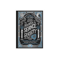 Chronicle Books The Secrets of the Séance Society (inbunden, eng)