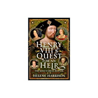 Pen & Sword Books Ltd Henry VIII's Quest for an Heir (inbunden, eng)