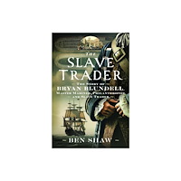 Pen & Sword Books Ltd The Slave Trader (inbunden, eng)