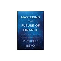 John Wiley & Sons Inc Mastering the Future of Finance (inbunden, eng)