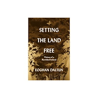 Hachette Books Ireland Setting the Land Free (inbunden, eng)