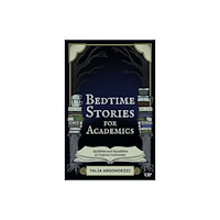 University of Toronto Press Bedtime Stories for Academics (häftad, eng)