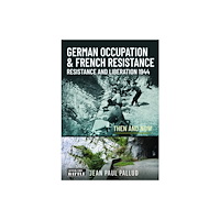 Pen & Sword Books Ltd GERMAN OCCUPATION & FRENCH RESISTANCE (inbunden, eng)