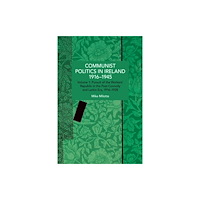 Haymarket Books Communist Politics in Ireland 1916–1945 (häftad, eng)