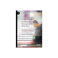 Springer Nature Switzerland AG Rethinking Management Education (inbunden, eng)