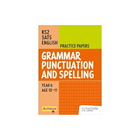 Hachette Learning Achieve SATs: KS2 Grammar, Punctuation and Spelling Practice Papers for the 2027 SATs tests (häftad, eng)