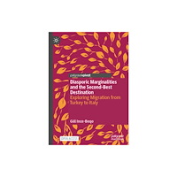 Springer Verlag, Singapore Diasporic Marginalities and the Second-Best Destination (inbunden, eng)