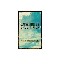 Christian Focus Publications Ltd Salvation by Crucifixion (häftad, eng)
