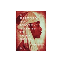 Taylor & francis ltd A History of Photography in Indonesia (häftad, eng)