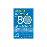 Crown House Publishing Around the World in 80 Schools (häftad, eng)