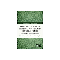 Taylor & francis ltd Travel and Colonialism in 21st Century Romantic Historical Fiction (häftad, eng)
