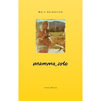 Malin Gardeström Mamma, Solo (häftad)