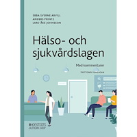 Ebba Sverne Arvill Hälso- och sjukvårdslagen : Med kommentarer (häftad)