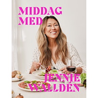 Jennie Walldén Middag med Jennie Walldén (inbunden)