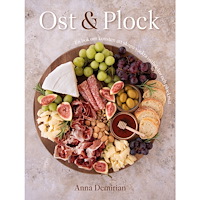 Anna Demirian Ost & plock : en bok om konsten att skapa vackra ostbrickor och plockmat (inbunden)