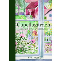 Bodil Anjar Capellagården: Visionen som blev verklighet (inbunden)