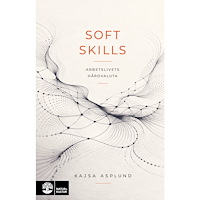 Kajsa Asplund Soft skills : arbetslivets hårdvaluta (häftad)