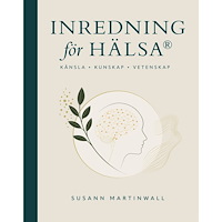 Susann Martinwall Inredning för hälsa (bok, kartonnage)
