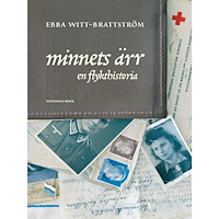 Ebba Witt-Brattström Minnets ärr : En flykthistoria (inbunden)