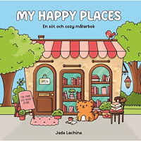 Jade Lachine My Happy Places. En söt och cozy målarbok (häftad)