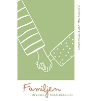 Linda Palm Familjen - En enkel föräldraguide (inbunden)