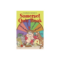 Halsgrove Charles Wood's Somerset Quiz Book (häftad, eng)