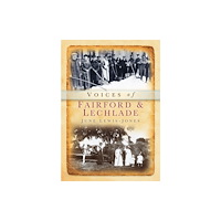 The History Press Ltd Voices of Fairford and Lechlade (häftad, eng)