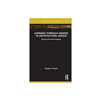 Taylor & francis ltd Learning through Making in Architectural Design (inbunden, eng)