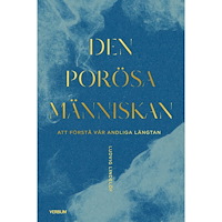 Ludvig Lindelöf Den porösa människan : att förstå vår andliga längtan (bok, kartonnage)