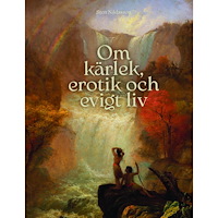 Sten Niklasson Om kärlek, erotik och evigt liv (inbunden)