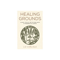 Princeton University Press Healing Grounds (häftad, eng)