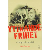 Nils Funcke Yttrandefrihet - i krig och orostid (inbunden)