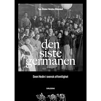 Carlsson Den siste germanen : Sven Hedin i svensk offentlighet (bok, danskt band)
