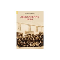 The History Press Ltd Abergavenny Pubs (häftad, eng)