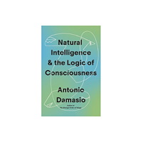 Little, Brown Book Group Natural Intelligence and the Logic of Consciousness (inbunden, eng)