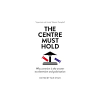 Elliott & Thompson Limited The Centre Must Hold (häftad, eng)