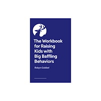 Jessica kingsley publishers The Guided Journal for Raising Kids with Big, Baffling Behaviors (häftad, eng)