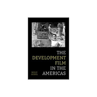 University of california press The Development Film in the Americas (häftad, eng)