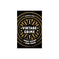 University of california press Vintage Crime – A Short History of Wine Fraud (häftad, eng)