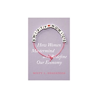 University of california press Swiftynomics – How Women Mastermind and Redefine Our Economy (inbunden, eng)