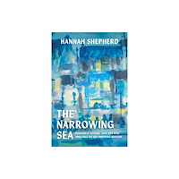 University of california press The Narrowing Sea – Fukuoka, Pusan, and the Rise and Fall of an Imperial Region (häftad, eng)