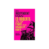 University of california press An Independent Man – Ed Roberts and the Fight for Disability Rights (inbunden, eng)