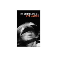 University of Georgia Press My Corpse Inside (häftad, eng)