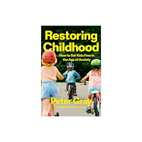 Little, Brown Book Group Restoring Childhood (inbunden, eng)