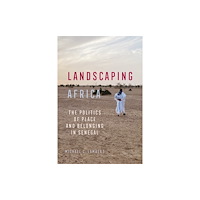 University of california press Landscaping Africa (häftad, eng)