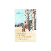 University of california press Asianism and the Fall of Empire (häftad, eng)